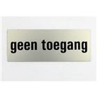 Bord aluminium tekst geen toegang 130x50mm